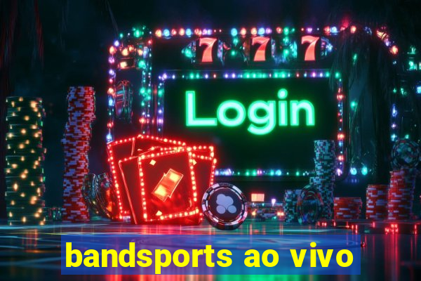 bandsports ao vivo